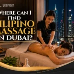 Where Can I Find Filipino Massage In Dubai?
