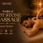 Benefits of Hot Stone Massage for Muscle Tension