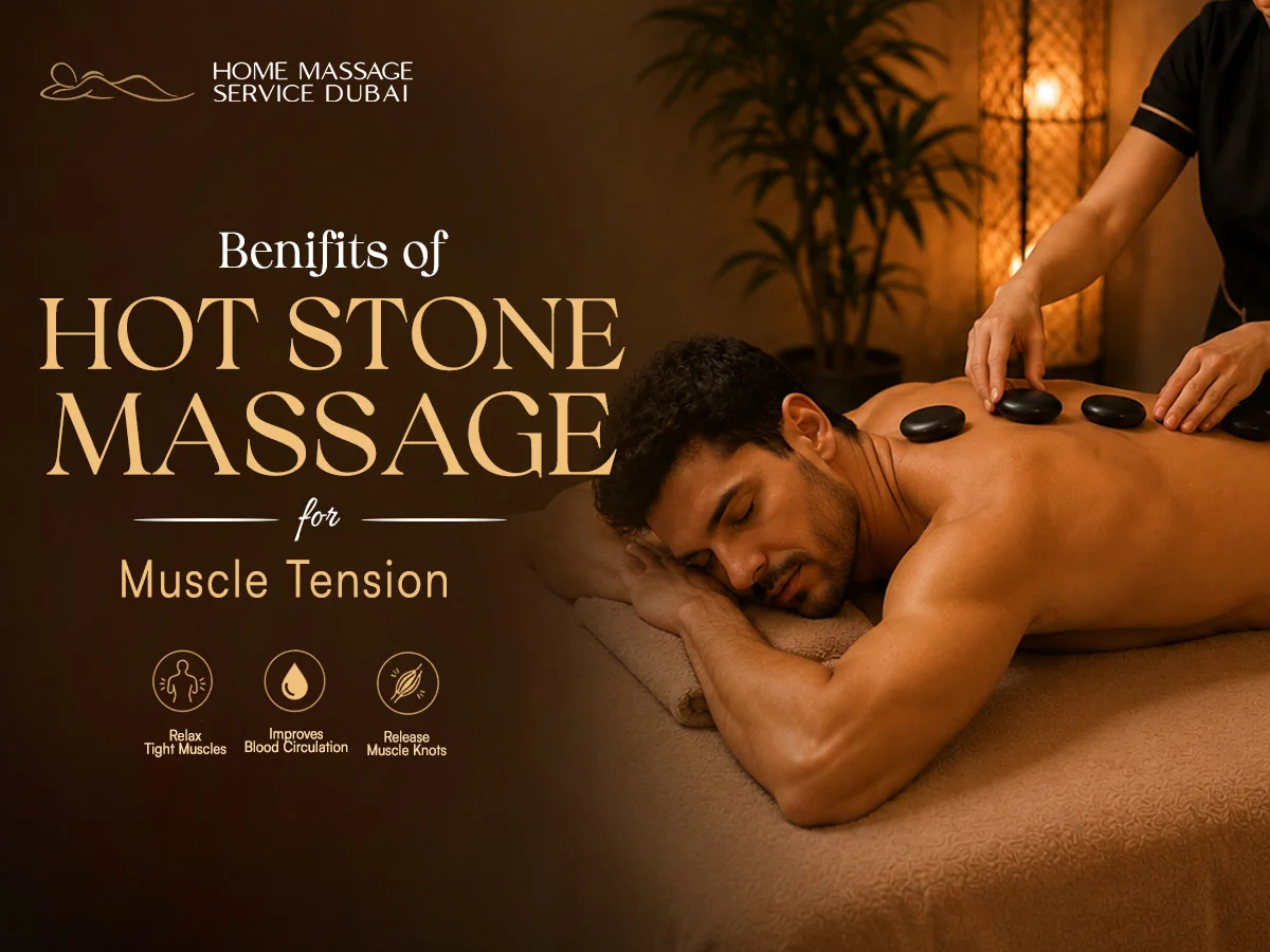 Benefits of Hot Stone Massage for Muscle Tension