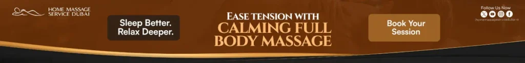 Calming full body massage in Dubai for relaxation, tension relief, and better sleep