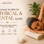 Massage Benefits for Physical and Mental Health