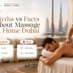 Myths vs Facts About Massage at Home in Dubai