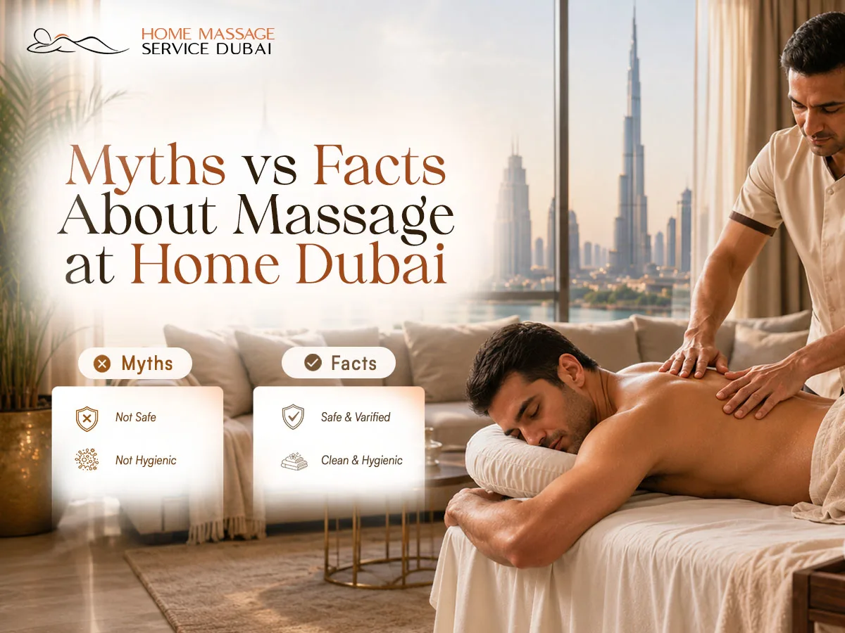 Myths vs Facts About Massage at Home in Dubai